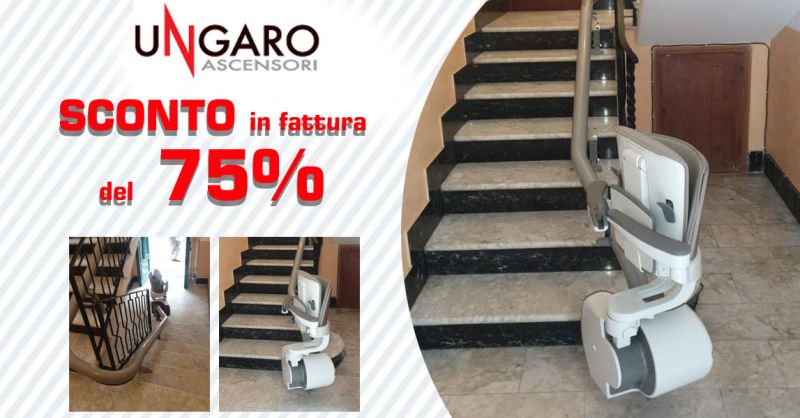   OFFERTA MONTASCALE PER ABBATTIMENTO BARRIERE ARCHITETTONICHE CON SCONTO IN FATTURA DEL 75% COSENZA