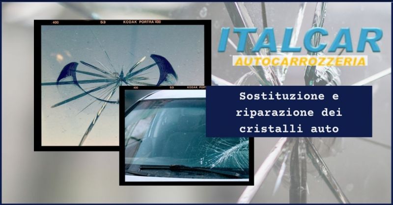 offerta sostituzione vetri cristalli auto Siena - occasione riparazione cristalli vetri auto