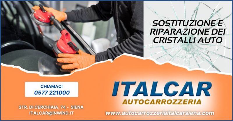  ITALCAR - occasione sostituzione e riparazione dei cristalli auto a Siena