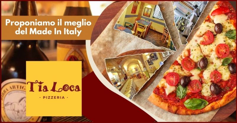 RISTORANTE PIZZERIA TIA LOCA - offerta piatti e pizza con ingredienti made in Italy