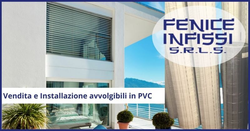 FENICE INFISSI - Promozione vendita e installazione avvolgibili in PVC  Versilia