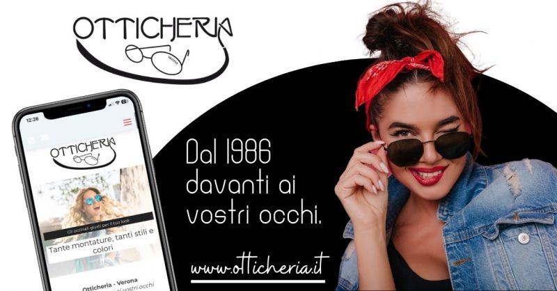 Offerta trova centro ottico specializzato con visita oculistica gratuita a Verona centro e limitrofi