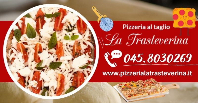 Offerta Pizzeria al taglio La Trasteverina Verona - Occasione Pizza artigianale in centro Verona