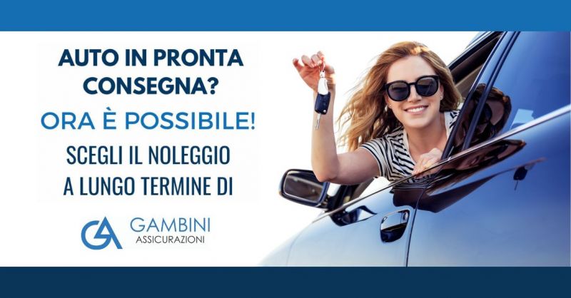  GAMBINI ASSICURAZIONI - Offerta Servizio noleggio auto a lungo termine in pronta consegna Terni