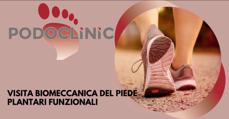 PODOCLINIC - Offerta visita biomeccanica per plantari funzionali Roma