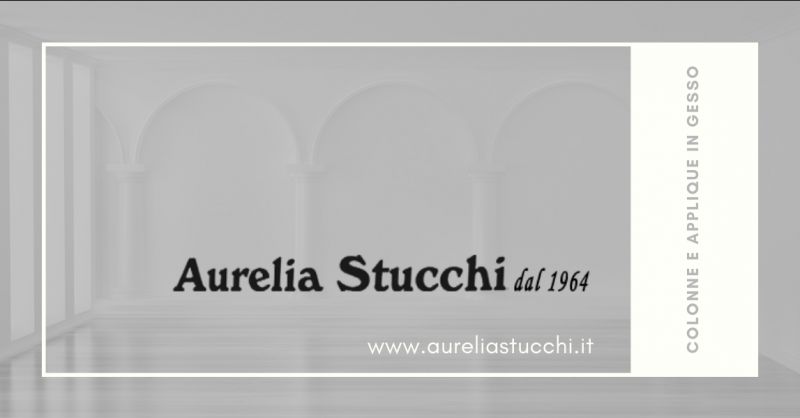 AURELIA STUCCHI - Offerta vendita colonne con capitelli e applique in gesso Roma