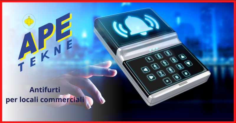 APE TEKNE - Offerta antifurto negozio wireless roma