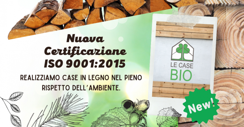   LE CASE BIO-OCCASIONE Nuova Certificazione nella costruzione di case ecosostenibili a Treviso ISO 9001:2015 – offerta progettazione di costruzioni in legno a Treviso
