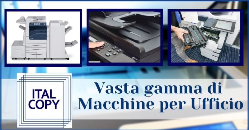 promozione macchine per ufficio e sistemi integrati per l'automazione Gorizia - ITALCOPY SAS