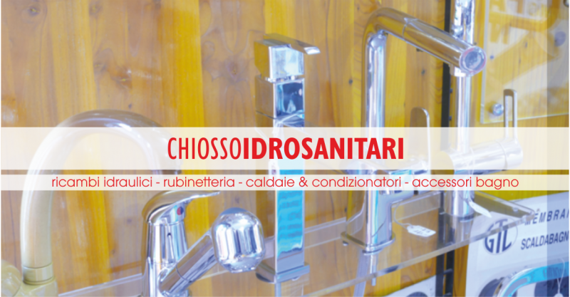 chiosso idrosanitari offerta negozio accessori bagno torino - occasione vendita rubinetti bagno torino