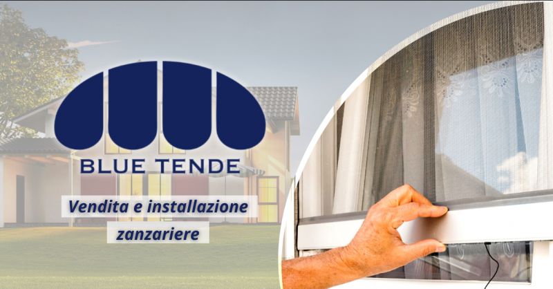 BLUE TENDE Offerta zanzariere Ostia - occasione installazione zanzariere Roma