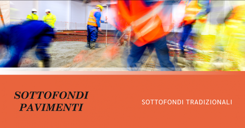 SOTTOFONDI PAVIMENTI - occasione ditta per posa in opera di sottofondi tradizionali Lombardia