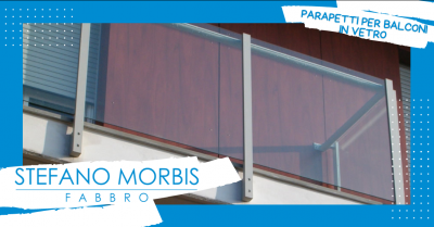 stefano morbis fabbro offerta realizzazione e montaggio parapetto per balcone in vetro provincia di bergamo