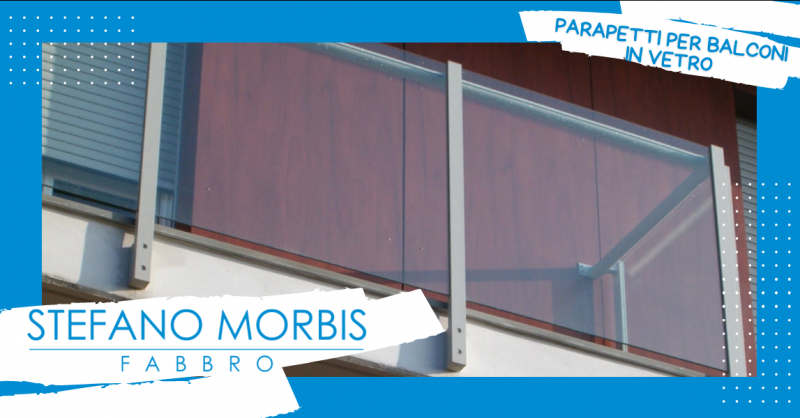 STEFANO MORBIS FABBRO - Offerta realizzazione e montaggio parapetto per balcone in vetro provincia di Bergamo