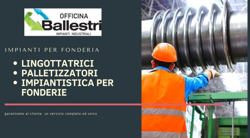  Occasione realizzazione lingottatrici automatiche PALLETIZZATORI E IMPIANTISTICA PER FONDERIE a Modena