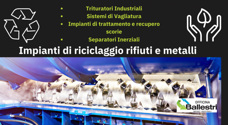  Offerta realizzazione impianti di riciclaggio a Modena – vendita Trituratori Industriali, Sistemi di Vagliatura, Separatori Inerziali a Modena