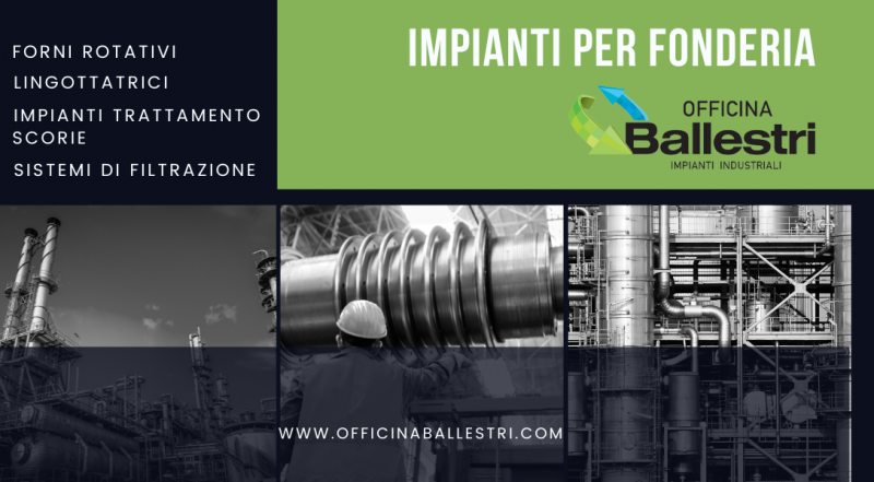  Offerta Impianti per fonderia Brescia – Occasione realizzazioni di forni rotativi lingottatrici Brescia