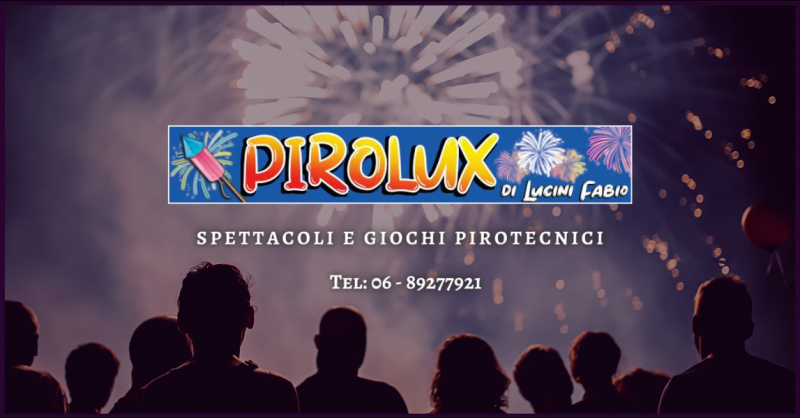 PIROLUX - Offerta servizio allestimento spettacoli e giochi pirotecnici Cori