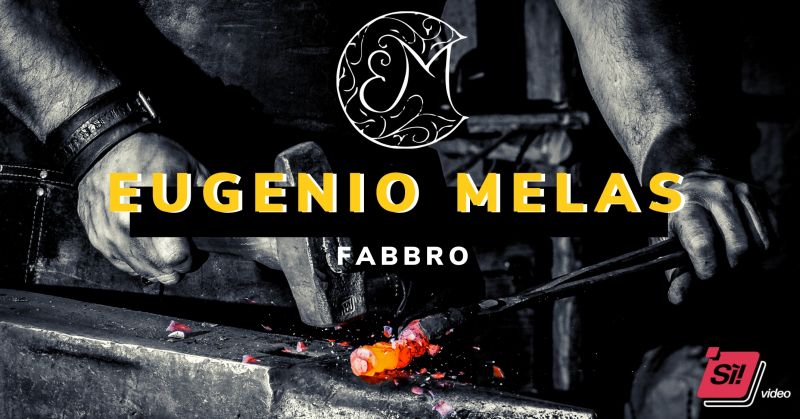 EUGENIO MELAS - offerta fabbro esperto lavorazione artistica del ferro e metalli