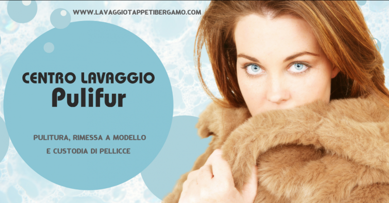 Offerta rimessa a modello e pulitura pellicce Bergamo