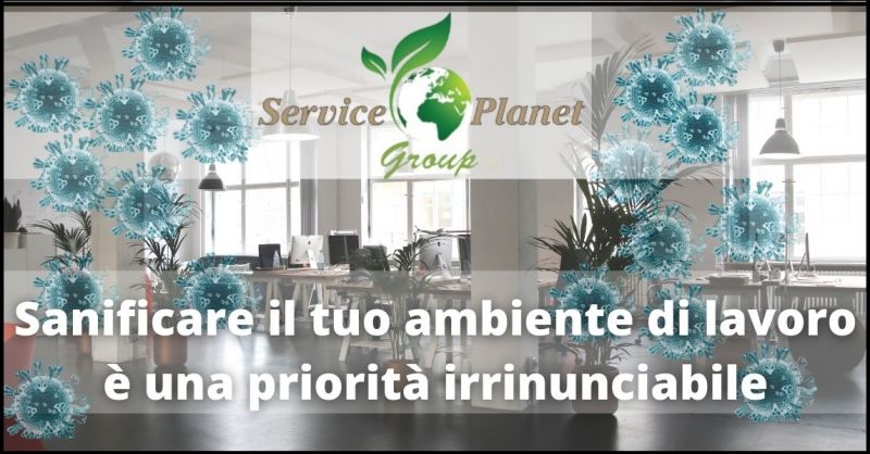 OFFERTA SANIFICAZIONE AMBIENTI DI LAVORO E DOMESTICI PISA - SERVICE PLANET GROUP