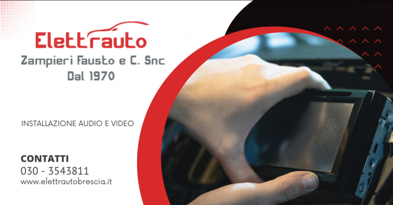 Offerta elettrauto provincia di Brescia - occasione servizio installazione audio e video per auto San Zeno Naviglio