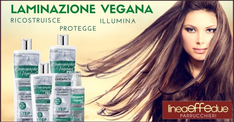 offerta piega laminazione vegana per capelli forti e lucenti – parrucchieri LINEA EFFE DUE