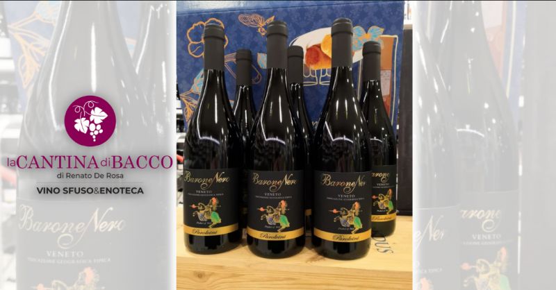 LA CANTINA DI BACCO - Offerta vino Barone nero del veneto IGT Parolvini