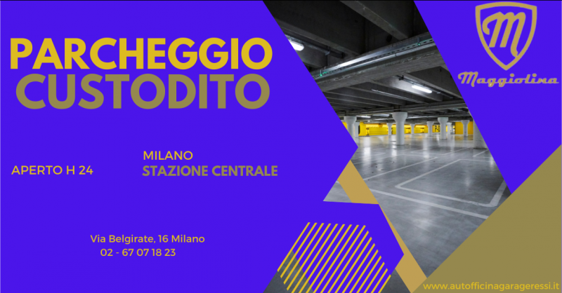 Offerta parcheggio custodito dove lasciare la macchina a Milano stazione centrale