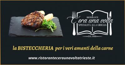 offerta la migliore bisteccheria e griglieria a trieste ristorante c era una volta