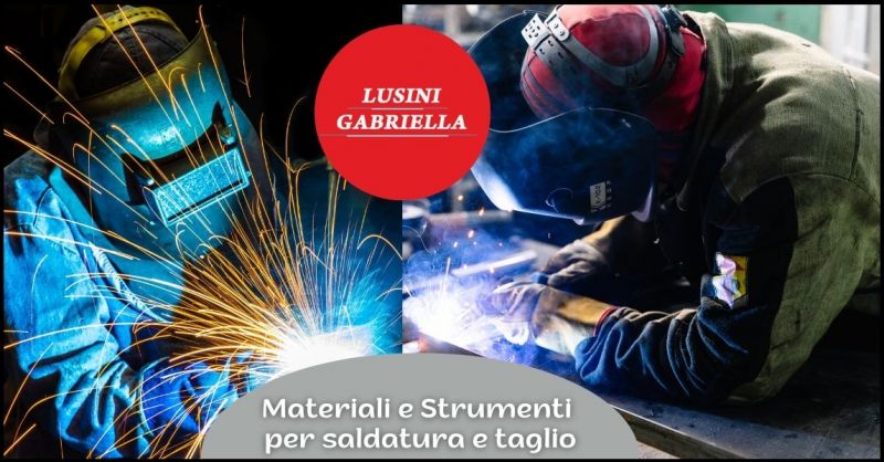 offerta materiali per saldatura e tagli - LUSINI GAS