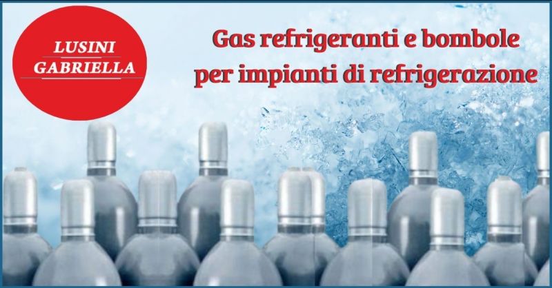 offerta  gas refrigeranti e bombole per impianti di refrigerazione - LUSINI GAS