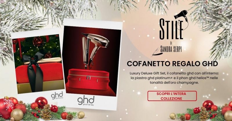    regalo natale 2022 piu desiderato - offerta cofanetto ghd luxury deluxe gift set