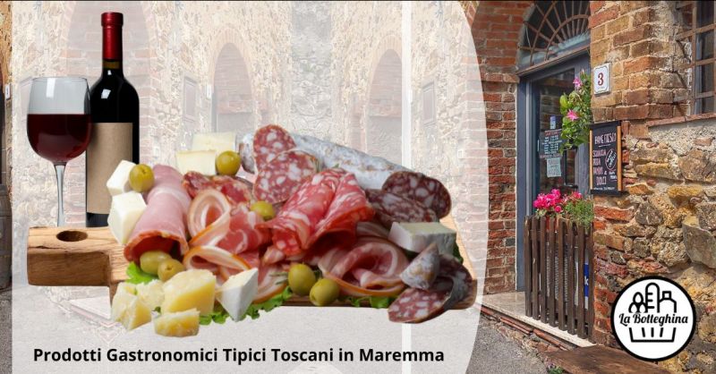 prodotti gastronomici tipici toscani in Maremma