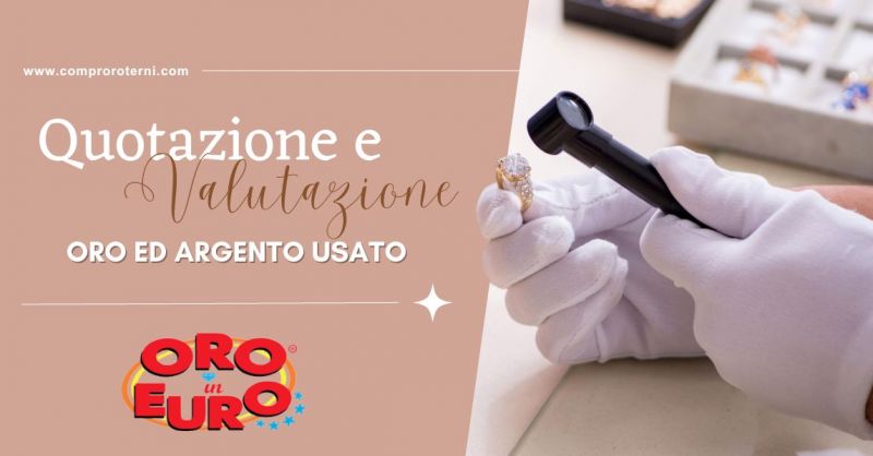 Offerta servizio professionale di quotazione valutazione oro argento usati