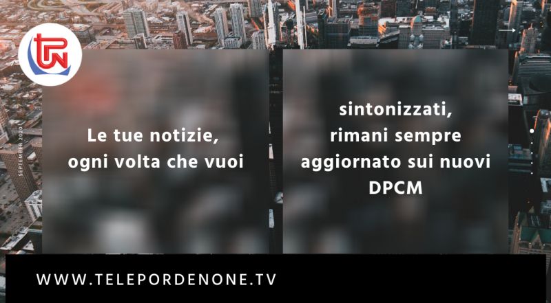 Offerta nuovo DPCM a Pordenone – Occasione ultime notizie a Pordenone