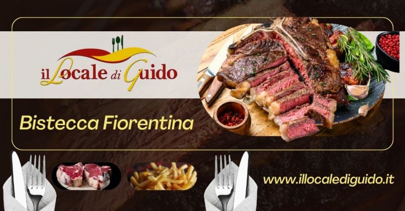 offerta dove mangiare bistecca fiorentina tradizione gastronomica toscana