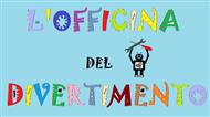 L' OFFICINA DEL DIVERTIMENTO