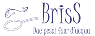 Ristorante Briss - due pesci fuor d'acqua