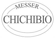 MESSER CHICHIBIO